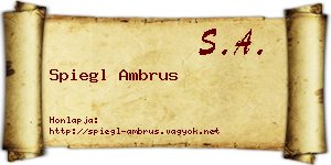 Spiegl Ambrus névjegykártya